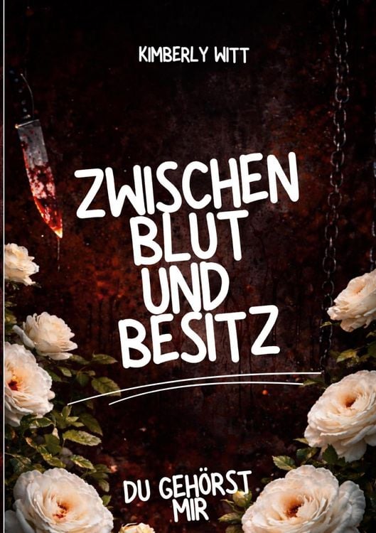 Produktbild: Zwischen Blut und Besitz: Du geh&ouml;rst mir