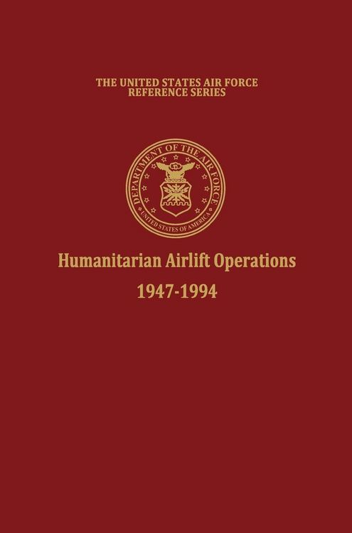 Produktbild: Humanitarian Airlift Operations 1947-1994 (The United States Air Force Reference Series)