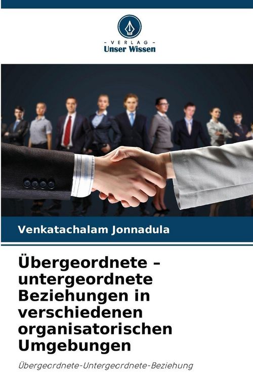 Produktbild: &Uuml;bergeordnete - untergeordnete Beziehungen in verschiedenen organisatorischen Umgebungen