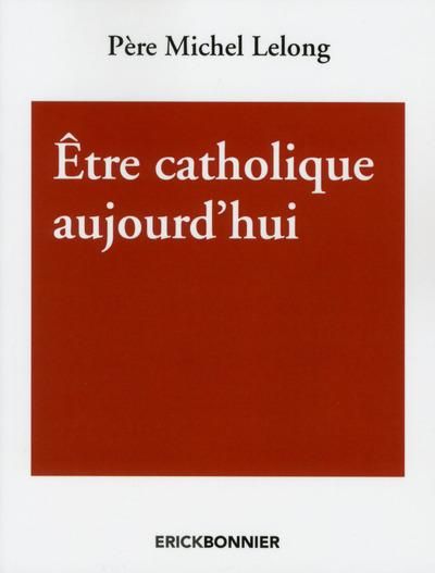 Produktbild: Etre Catholique Aujourd'hui