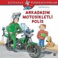 Produktbild: D&uuml;nyayi &Ouml;greniyorum - Arkadasim Motosikletli Polis