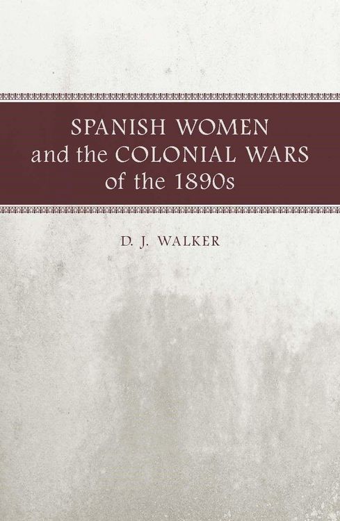 Produktbild: Spanish Women and the Colonial Wars of the 1890s