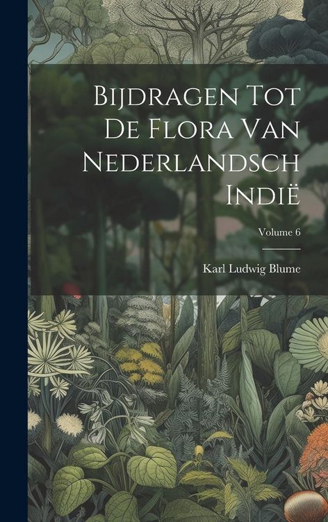 Produktbild: Bijdragen Tot De Flora Van Nederlandsch Indi&euml;; Volume 6