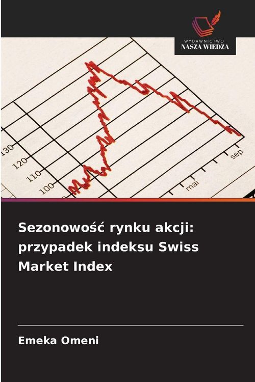 Produktbild: Sezonowo&iquest;&iquest; rynku akcji: przypadek indeksu Swiss Market Index
