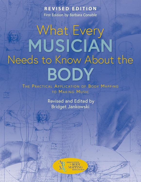 Produktbild: What Every Musician Needs to Know About the Body (Revised Edition)