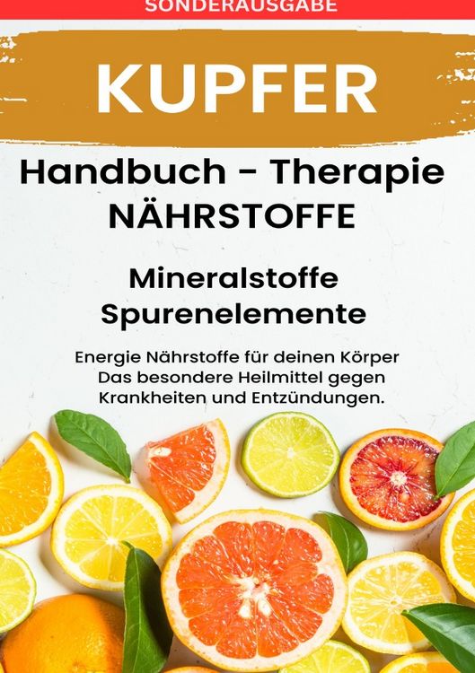 Produktbild: KUPFER- N&Auml;HRSTOFFE BOOST Handbuch - Mineralstoffe und Spurenelemente: F&uuml;hle dich Gesund &amp; Sexy - Erfolgreich Gesund und Stark - SONDERAUSGABE mit