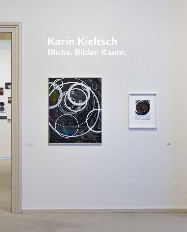 Produktbild: Karin Kieltsch. Blicke. Bilder. Raum.