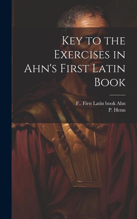 Produktbild: Key to the Exercises in Ahn's First Latin Book