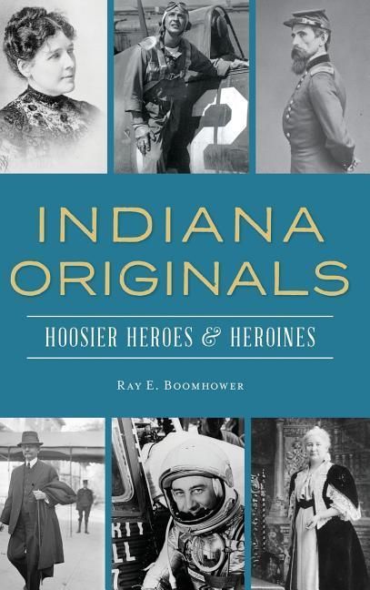 Produktbild: Indiana Originals: Hoosier Heroes & Heroines