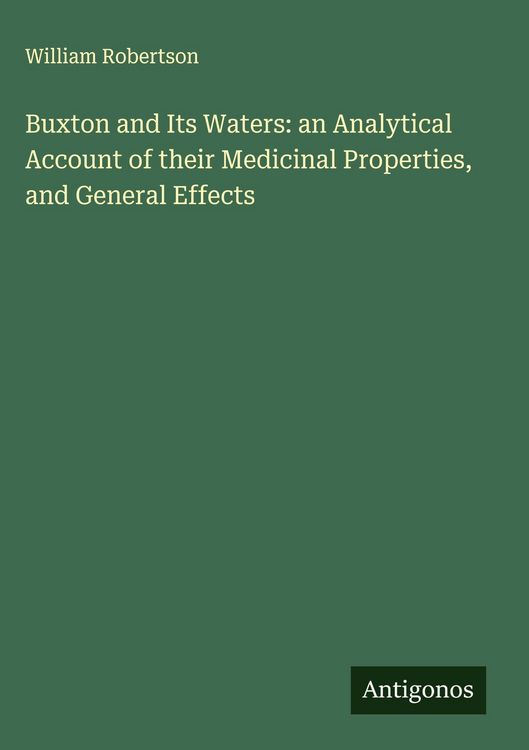 Produktbild: Buxton and Its Waters: an Analytical Account of their Medicinal Properties, and General Effects