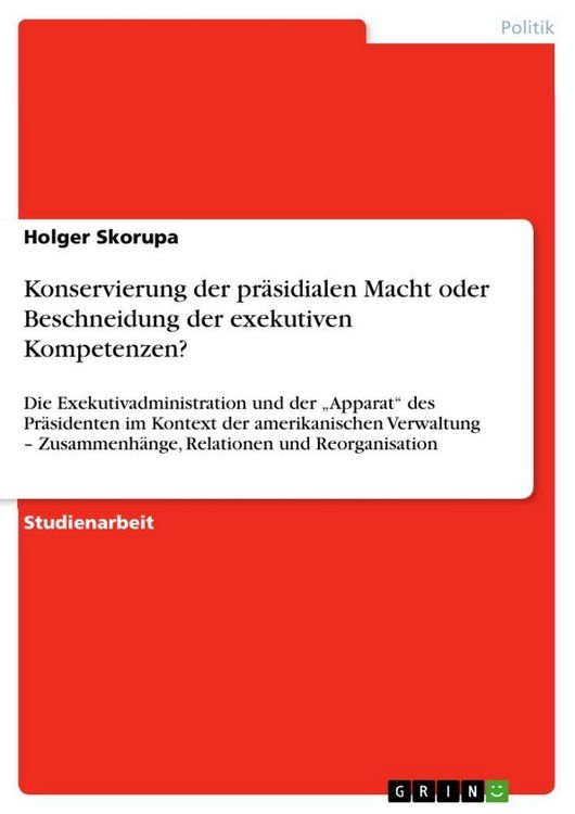 Produktbild: Konservierung der pr&auml;sidialen Macht oder Beschneidung der exekutiven Kompetenzen?