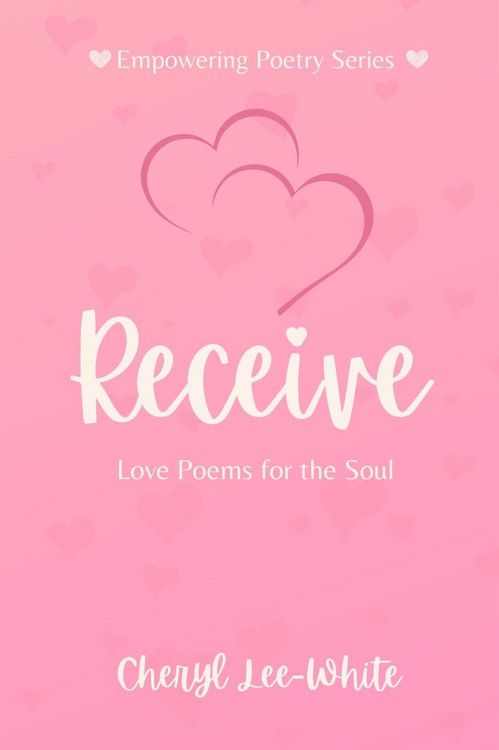 Produktbild: Receive - Love Poems for the Soul (Empowering Poetry Series, #3)