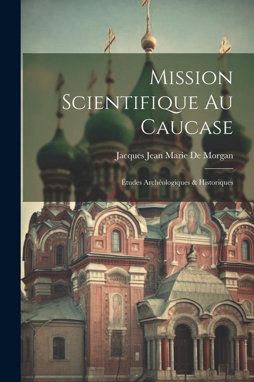 Produktbild: Mission Scientifique Au Caucase