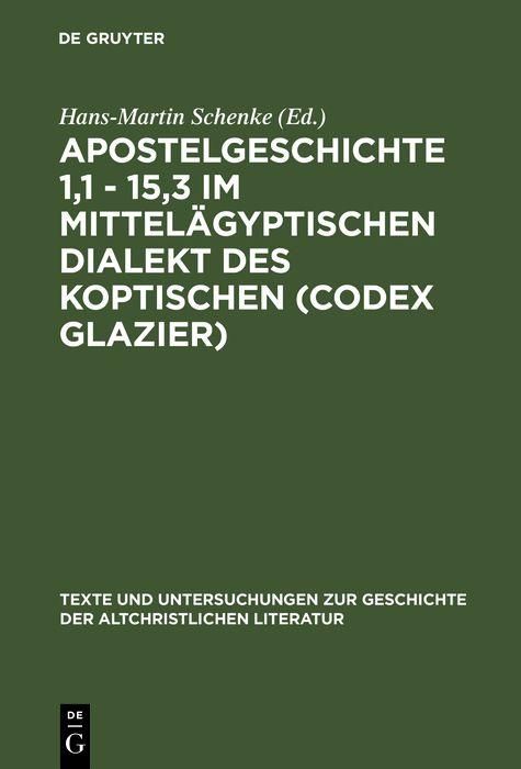 Produktbild: Apostelgeschichte 1,1 - 15,3 im mittel&auml;gyptischen Dialekt des Koptischen (Codex Glazier)