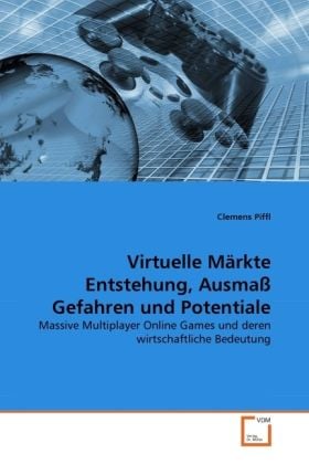 Produktbild: Piffl, C: Virtuelle M&auml;rkte Entstehung, Ausma&szlig; Gefahren und P