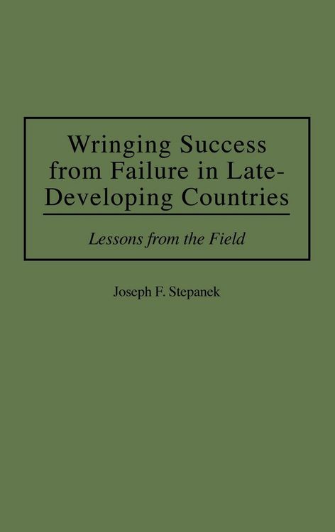 Produktbild: Wringing Success from Failure in Late-Developing Countries