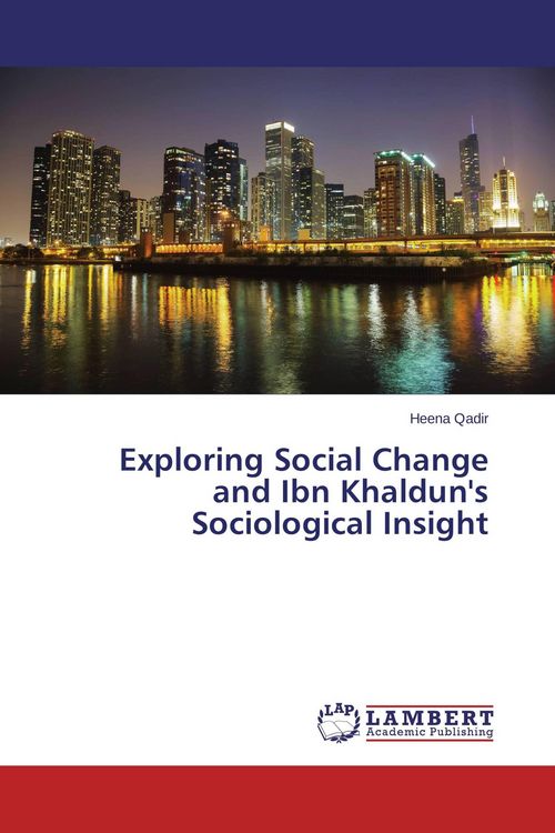 Produktbild: Exploring Social Change and Ibn Khaldun's Sociological Insight