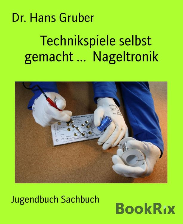 Produktbild: Technikspiele selbst gemacht ... Nageltronik