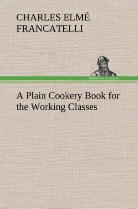 Produktbild: A Plain Cookery Book for the Working Classes