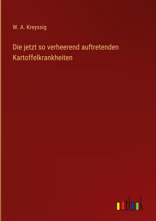 Produktbild: Die jetzt so verheerend auftretenden Kartoffelkrankheiten