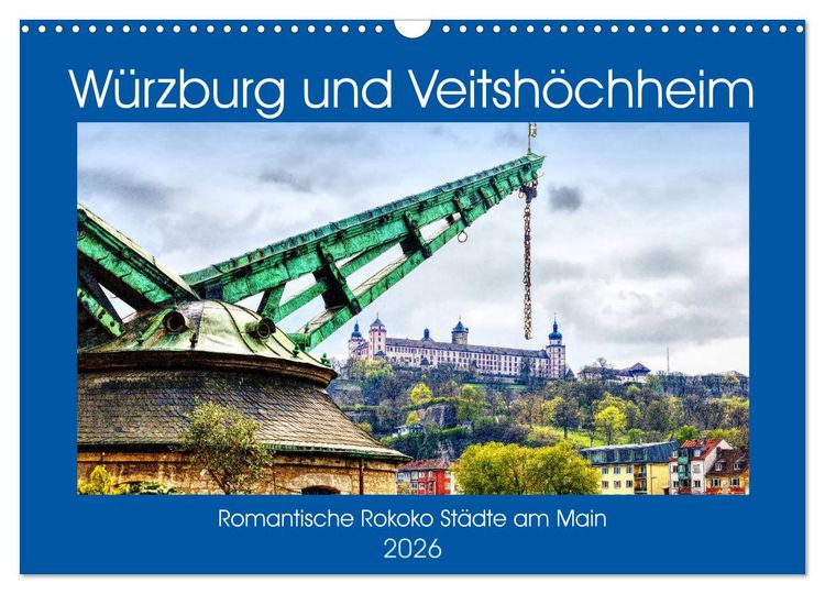 Produktbild: W&uuml;rzburg und Veitsh&ouml;chheim - romantische Rokoko St&auml;dte am Main (Wandkalender 2026 DIN A3 quer), CALVENDO Monatskalender