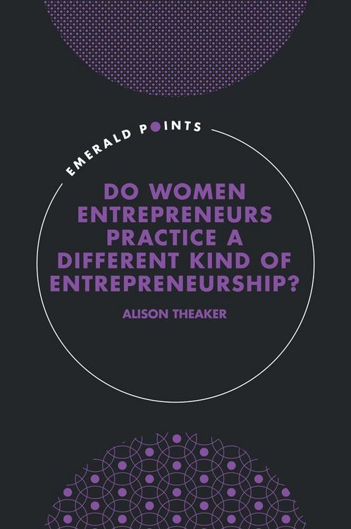 Produktbild: Do Women Entrepreneurs Practice a Different Kind of Entrepreneurship?