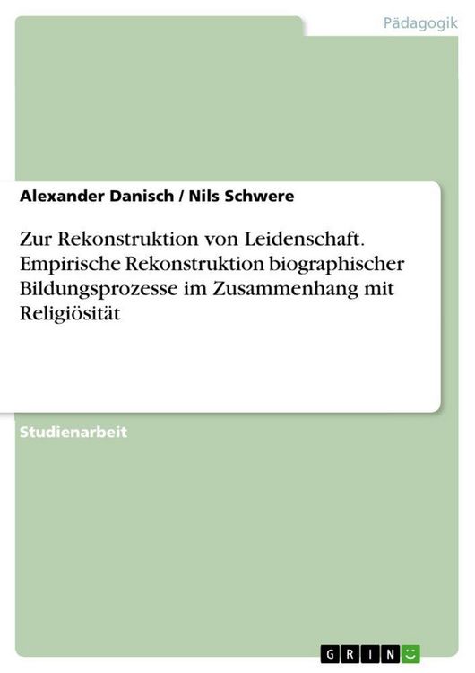 Produktbild: Zur Rekonstruktion von Leidenschaft. Empirische Rekonstruktion biographischer Bildungsprozesse im Zusammenhang mit Religi&ouml;sit&auml;t