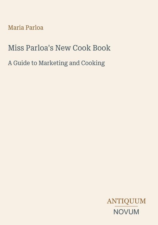 Produktbild: Miss Parloa's New Cook Book