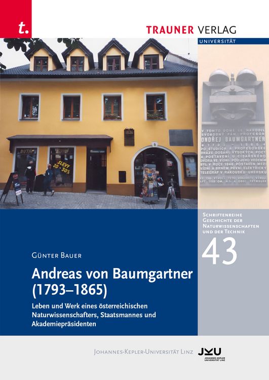 Produktbild: Andreas von Baumgartner (1793&ndash;1865), Schriftenreihe Geschichte der Naturwissenschaften und der Technik, Bd. 43