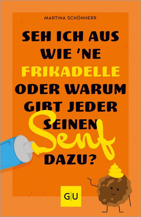 Produktbild: Seh ich aus wie 'ne Frikadelle oder warum gibt jeder seinen Senf dazu?
