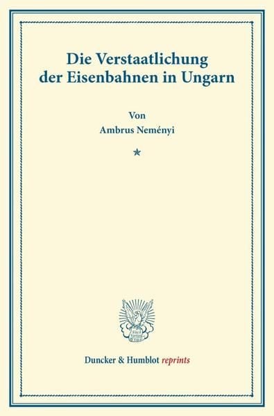 Produktbild: Die Verstaatlichung der Eisenbahnen in Ungarn.