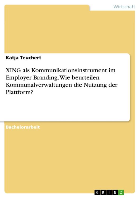 Produktbild: XING als Kommunikationsinstrument im Employer Branding. Wie beurteilen Kommunalverwaltungen die Nutzung der Plattform?