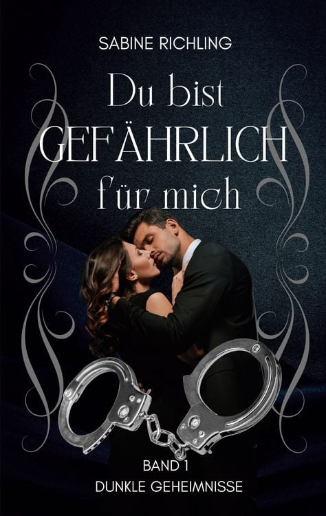 Bild vom Artikel Du bist gefährlich für mich - Dunkle Geheimnisse Teil 1 von 4 vom Autor Sabine Richling