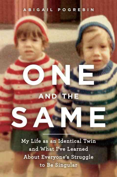 Produktbild: One and the Same: My Life as an Identical Twin and What I've Learned about Everyone's Struggle to Be Singular