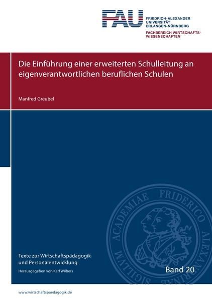 Produktbild: Texte zur Wirtschaftsp&auml;dagogik und Personalentwicklung / Die Einf&uuml;hrung einer erweiterten Schulleitung an eigenverantwortlichen beruflichen Schulen