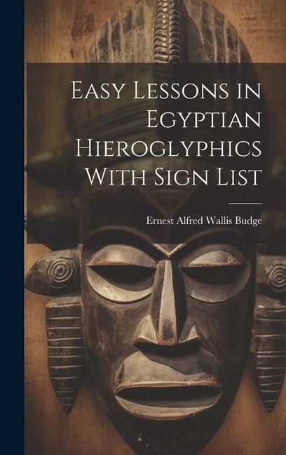 Produktbild: Easy Lessons in Egyptian Hieroglyphics With Sign List