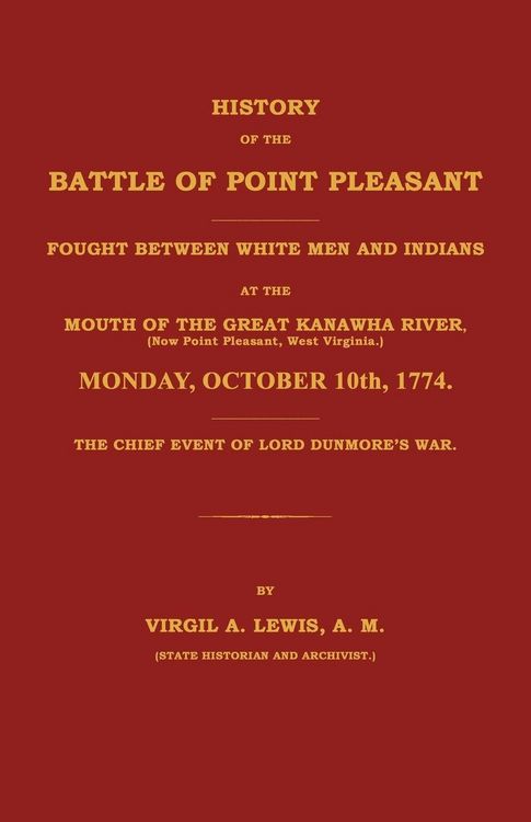 Produktbild: History of the Battle of Point Pleasant Fought Between White Men and Indians at the Mouth of the Great Kanawha River (Now Point Pleasant, West ... 1774