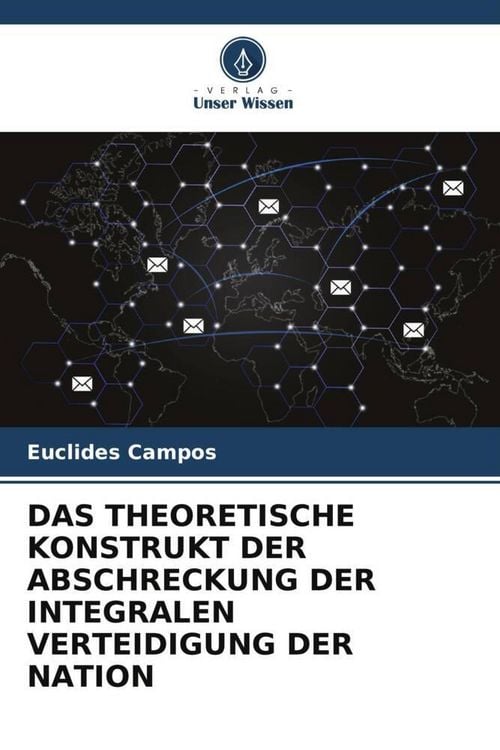 Produktbild: Das Theoretische Konstrukt der Abschreckung der Integralen Verteidigung der Nation