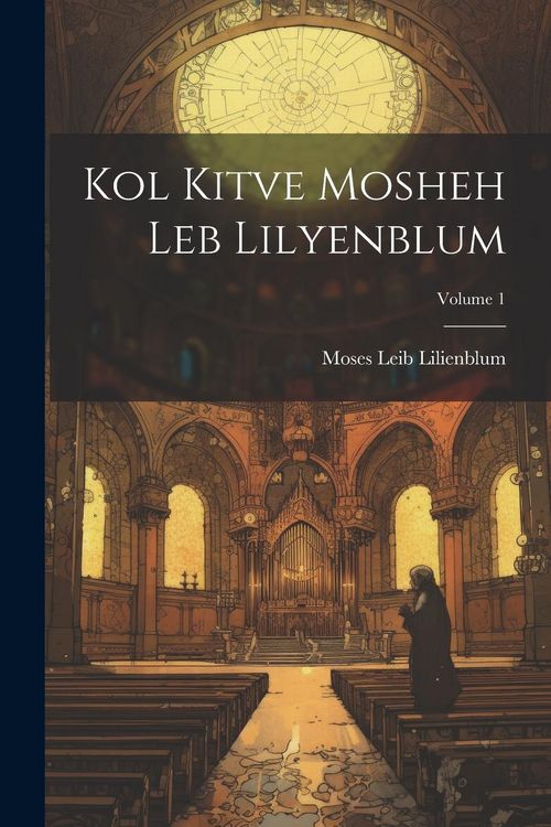 Produktbild: Kol kitve Mosheh Leb Lilyenblum; Volume 1