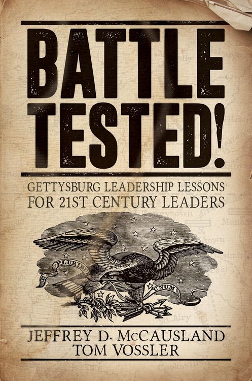 Produktbild: Battle Tested!: Gettysburg Leadership Lessons for 21st Century Leaders