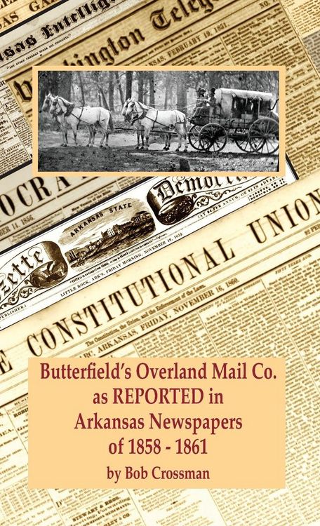 Produktbild: Butterfield's Overland Mail Co. as REPORTED in the Newspapers of Arkansas 1858-1861