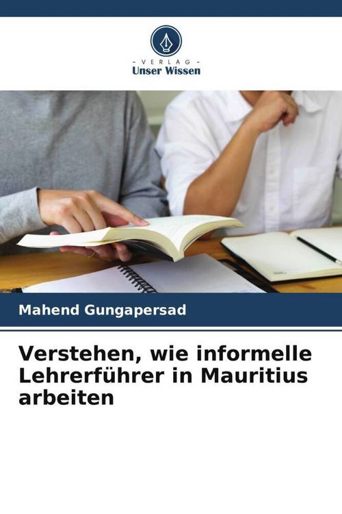 Produktbild: Verstehen, wie informelle Lehrerf&uuml;hrer in Mauritius arbeiten