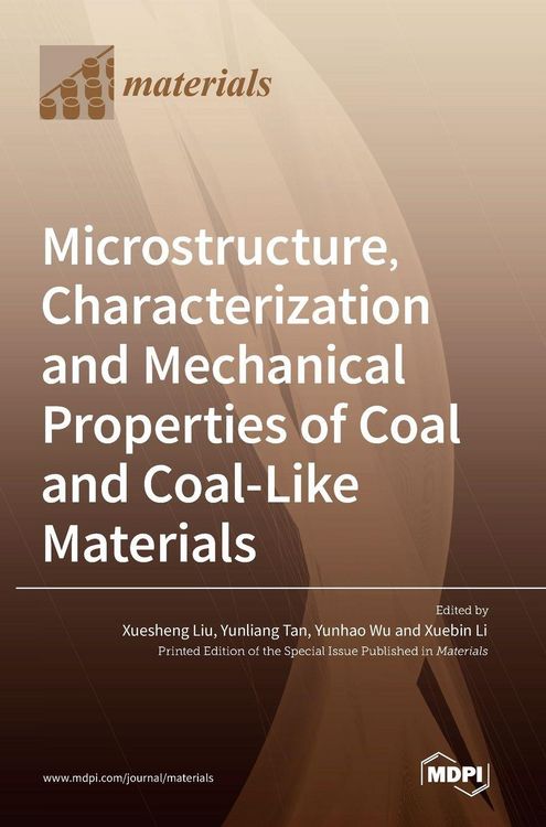 Produktbild: Microstructure, Characterization and Mechanical Properties of Coal and Coal-Like Materials