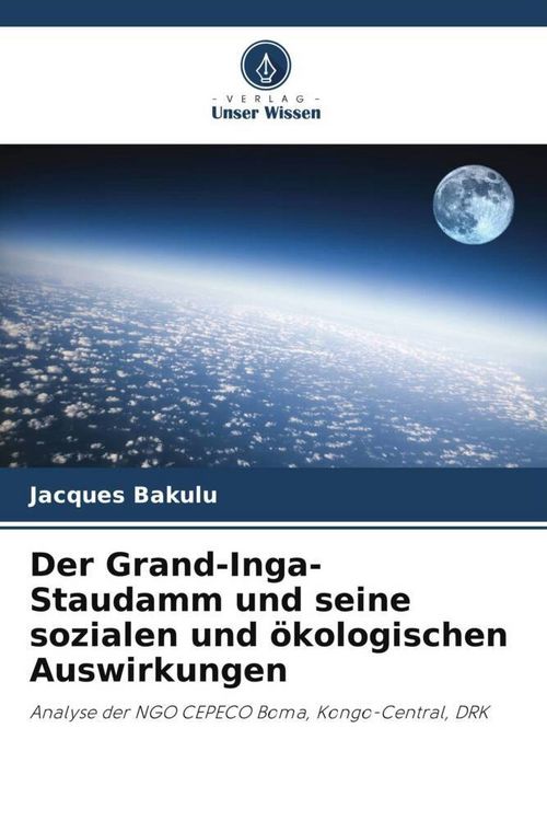 Produktbild: Der Grand-Inga-Staudamm und seine sozialen und &ouml;kologischen Auswirkungen
