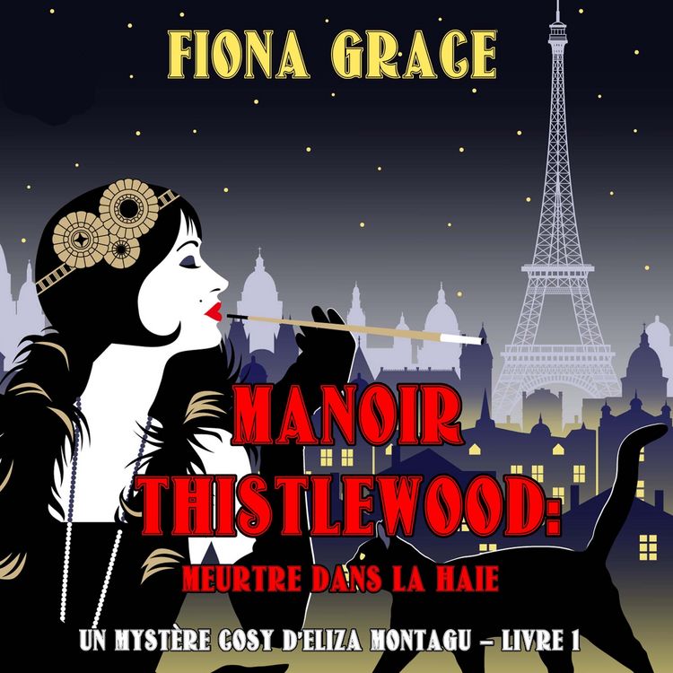 Produktbild: Manoir Thistlewood : Meurtre dans la haie (Un Myst&egrave;re Cosy d'Eliza Montagu &ndash; Livre 1)
