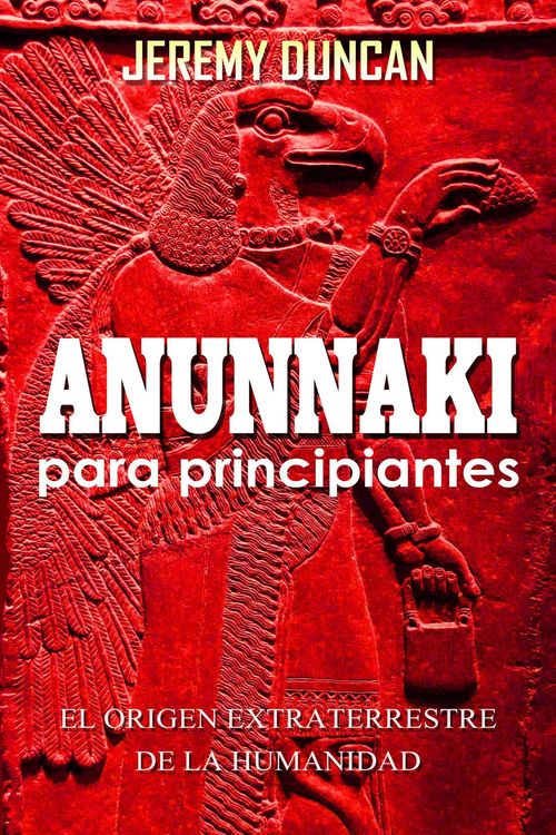 Produktbild: Anunnaki para principiantes: el origen extraterrestre de la humanidad
