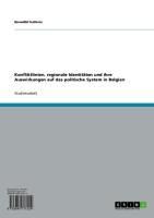 Produktbild: Konfliktlinien, regionale Identit&auml;ten und ihre Auswirkungen auf das politische System in Belgien