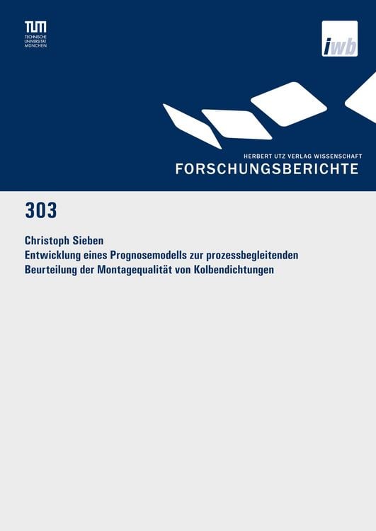 Produktbild: Entwicklung eines Prognosemodells zur prozessbegleitenden Beurteilung der Montagequalität von Kolbendichtungen