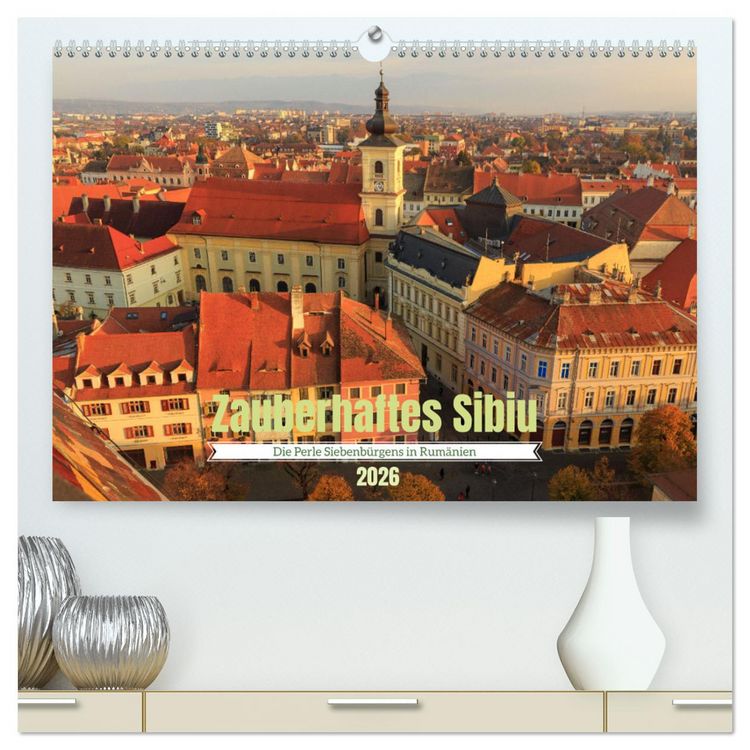 Produktbild: Zauberhaftes Sibiu - Die Perle Siebenb&uuml;rgens in Rum&auml;nien (hochwertiger Premium Wandkalender 2026 DIN A2 quer), Kunstdruck in Hochglanz