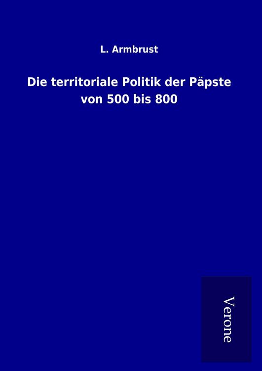 Produktbild: Die territoriale Politik der P&auml;pste von 500 bis 800